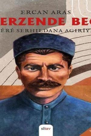 Ferzende Beg Şêrê Serhildana Agirîyê