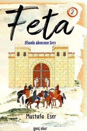Feta 2 / Efsunlu Akıncının Sırrı
