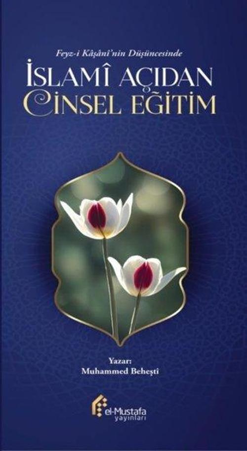 Feyz-İ Kaşani’nin Düşüncesinde / İslami Açıdan Eğitim