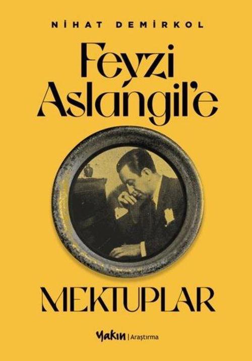 Feyzi Aslangil’e Mektuplar