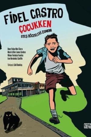 Fidel Castro Çocukken Ateş Böcekleri Zamanı