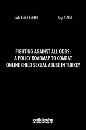 Fighting Against All Odds: A Policy Roadmap To Combat Online Child Sexual Abuse In Turkey