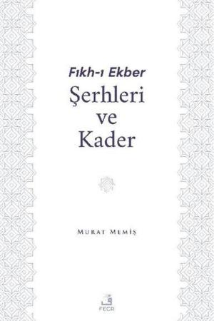 Fıkh-I Ekber Şerhleri ve Kader