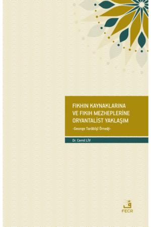 Fıkhın Kaynaklarına ve Fıkıh Mezheplerine Oryantalist Yaklaşım