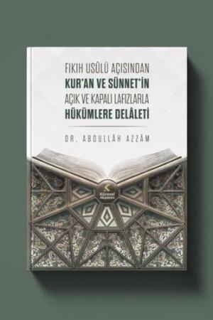 Fıkıh Usûlü Açısından Kur'an Ve Sünnet'in Açık Ve Kapalı Lafızlarla Hükümlere Delaleti