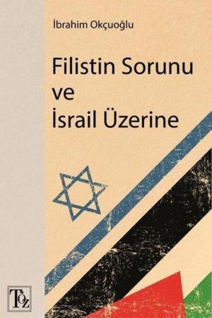 Filistin Sorunu ve İsrail Üzerine