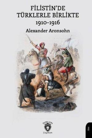 Filistin'de Türklerle Birlikte 1910-1916