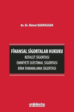 Finansal Sigortalar Hukuku - Kefalet Sigortası, Emniyeti Suistimal Sigortası, Bina Tamamlama Sigortası