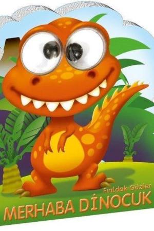 Fırıldak Gözler Merhaba Dinocuk