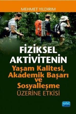 Fiziksel Aktivitenin Yaşam Kalitesi, Akademik Başarı ve Sosyalleşme Üzerine Etkisi