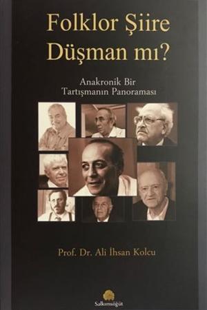 Folklor Şiire Düşman mı? Anakronik Bir Tartışmanın Panoraması