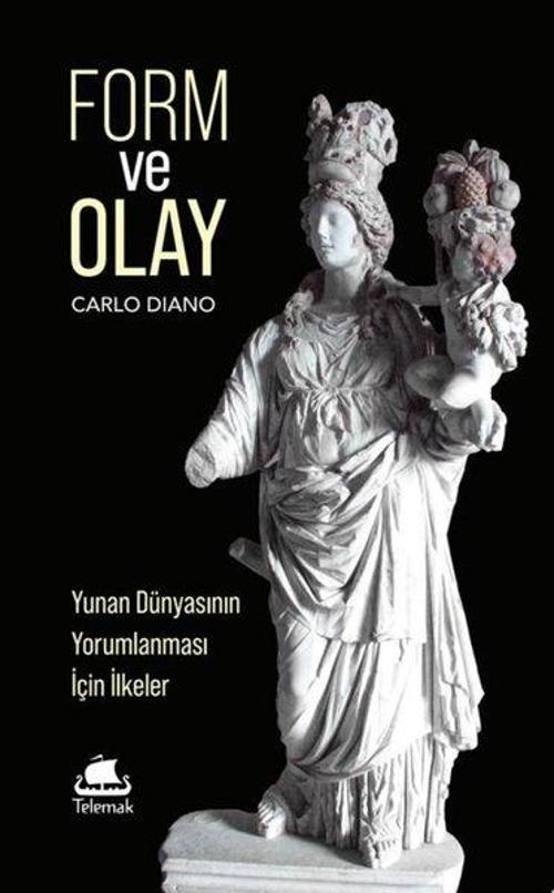 Form ve Olay Yunan Dünyasının Yorumlanması İçin İlkeler