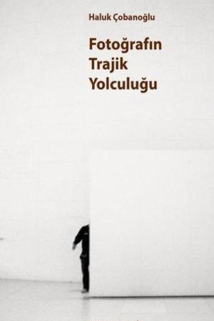 Fotoğrafın Trajik Yolculuğu?