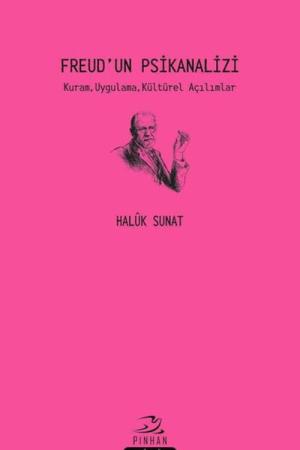 Freud'un Psikanalizi Kuram, Uygulama, Kültürel Açılımlar