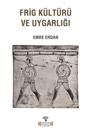 Frig Kültürü ve Uygarlığı