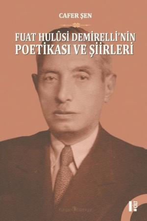 Fuat Hulusi Demirelli'nin Poetikasi ve Şiirleri (2 Cilt Takım)