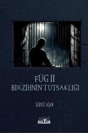 Füg II Bir Zihnin Tutsaklığı