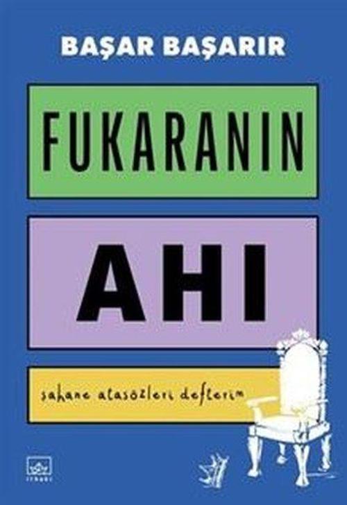 Fukaranın Ahı Şahane Atasözleri Defterim