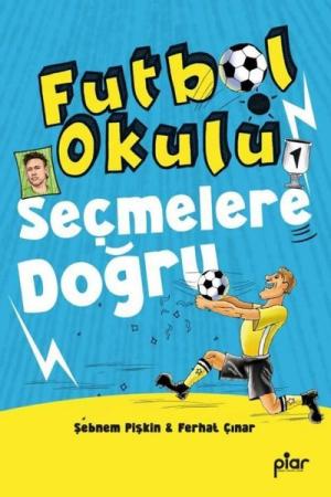 Futbol Okulu / Seçmelere Doğru