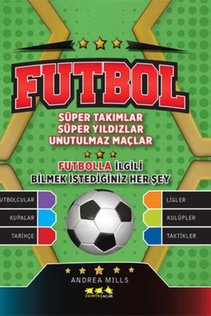 Futbol Süper Takımlar Süper Yıldızlar Unutulmaz Maçlar