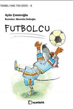 Futbolcu / Tembel Fare Tini 8