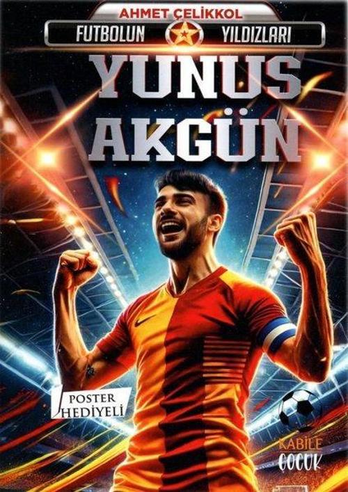 Futbolun Yıldızları Yunus Akgün (Poster Hediyeli)