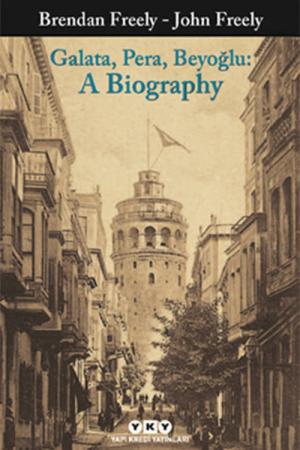 Galata, Pera, Beyoğlu: A Biography