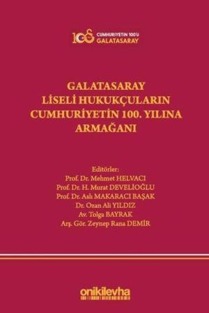 Galatasaray Liseli Hukukçuların Cumhuriyetin 100. Yılına Armağanı
