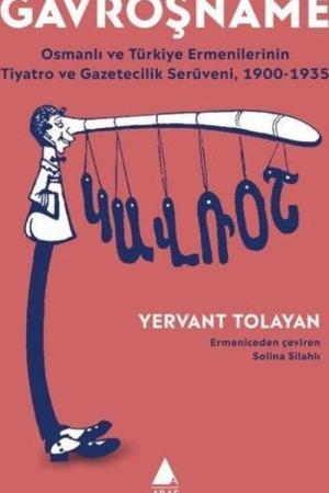 Gavroş-Name Osmanlı ve Türkiye Ermenilerinin Tiyatro ve Gazetecilik Serüveni, 1900-1935