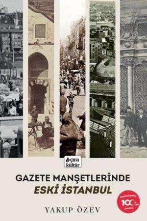 Gazete Manşetlerinde Eski İstanbul