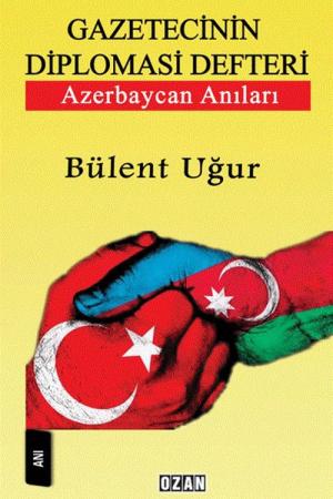 Gazetecinin Diplomasi Defteri
