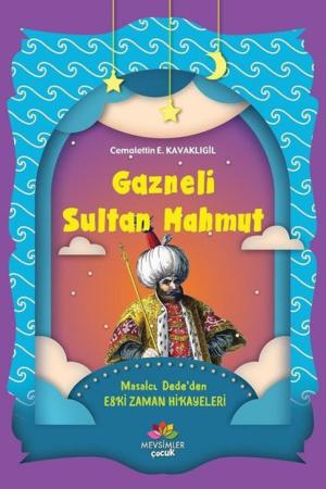 Gazneli Sultan Mahmut / Masalcı Dede'den Eski Zaman Hikayeleri