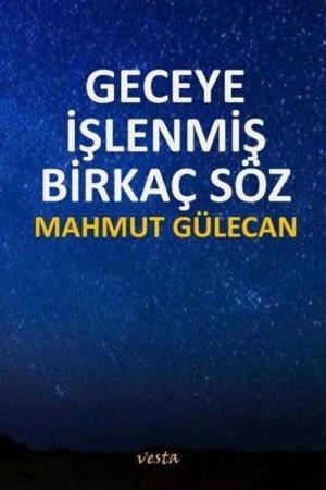 Geceye İşlenmiş Birkaç Söz