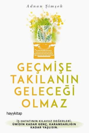 Geçmişe Takılanın Geleceği Olmaz