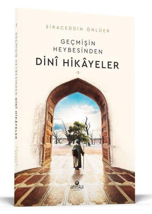Geçmişin Heybesinden Dini Hikayeler 1. Cilt