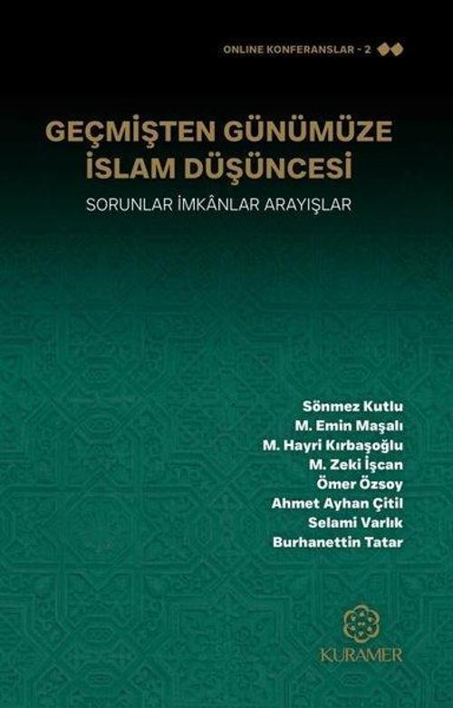 Geçmişten Günümüze İslam Düşüncesi Sorunlar İmkanlar Arayışlar