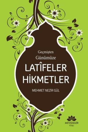 Geçmişten Günümüze Latifeler Hikmetler