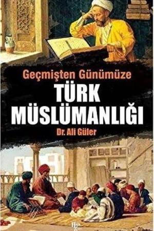 Geçmişten Günümüze Türk Müslümanlığı