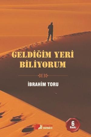 Geldiğim Yeri Biliyorum