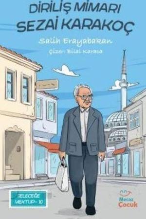 Geleceğe Mektup 9 / Diriliş Mimarı Sezai Karakoç