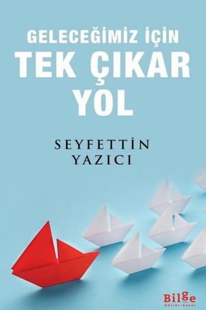 Geleceğimiz İçin Tek Çıkar Yol