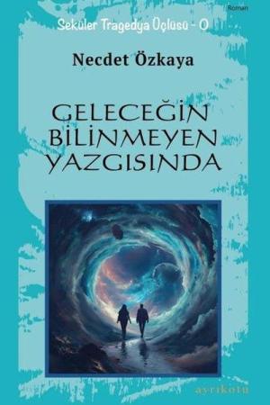 Geleceğin Bilinmeyen Yazgısında