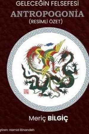 Geleceğin Felsefesi Antropogonia