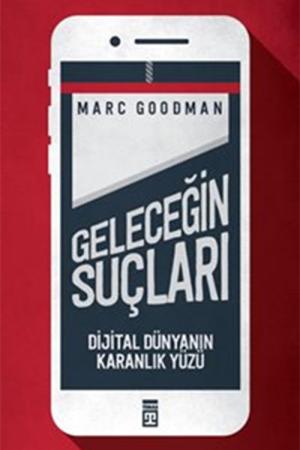 Geleceğin Suçları Dijital Dünyanın Karanlık Yüzü