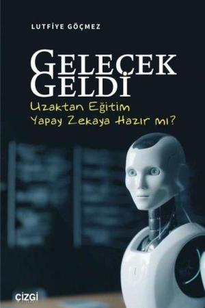 Gelecek Geldi Uzaktan Eğitim Yapay Zekaya Hazır mı?