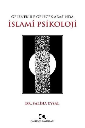 Gelenek İle Gelecek Arasında İslami Psikoloji