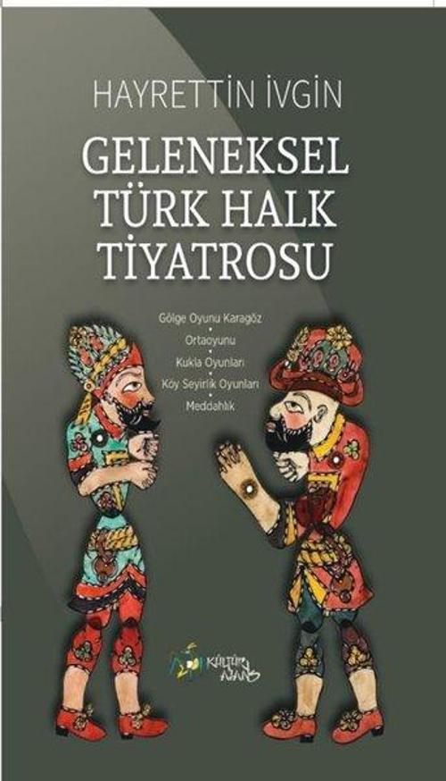 Geleneksel Türk Halk Tiyatrosu Gölge Oyunu Karagöz - Ortaoyunu - Kukla Oyunları - Köy Seyirlik Oyunları - Meddahlık