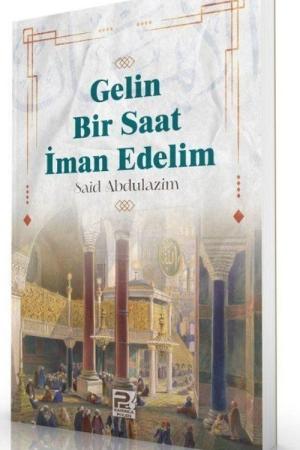 Gelin Bir Saat İman Edelim