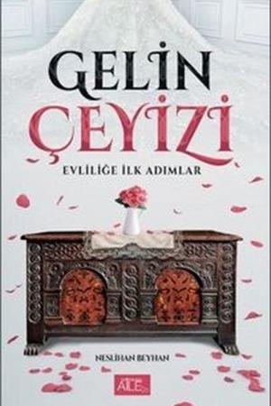 Gelin Çeyizi Evliliğe İlk Adımlar