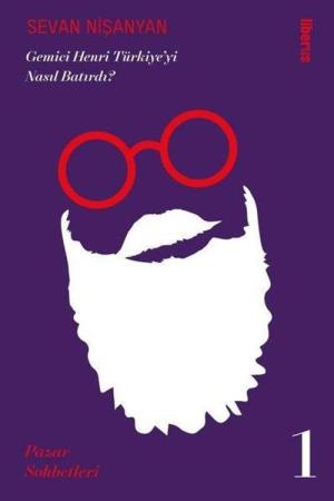 Gemici Henri Türkiye'yi Nasıl Batırdı? Pazar Sohbetleri 1